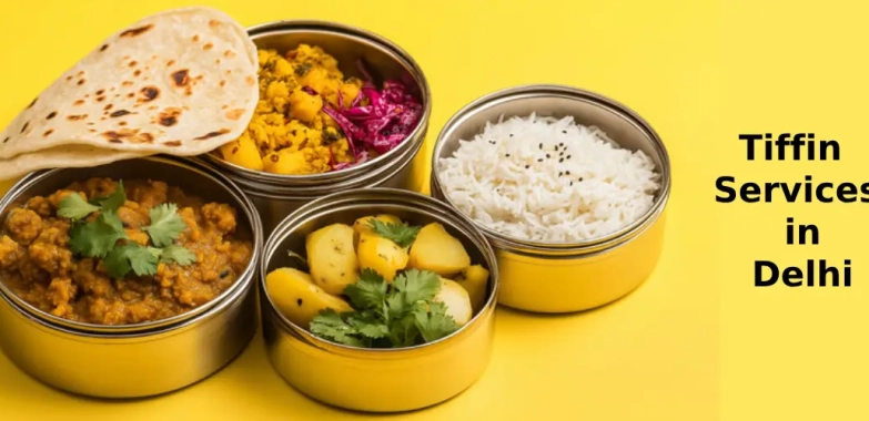 Top 10 Home-Style Tiffin Services in Delhi